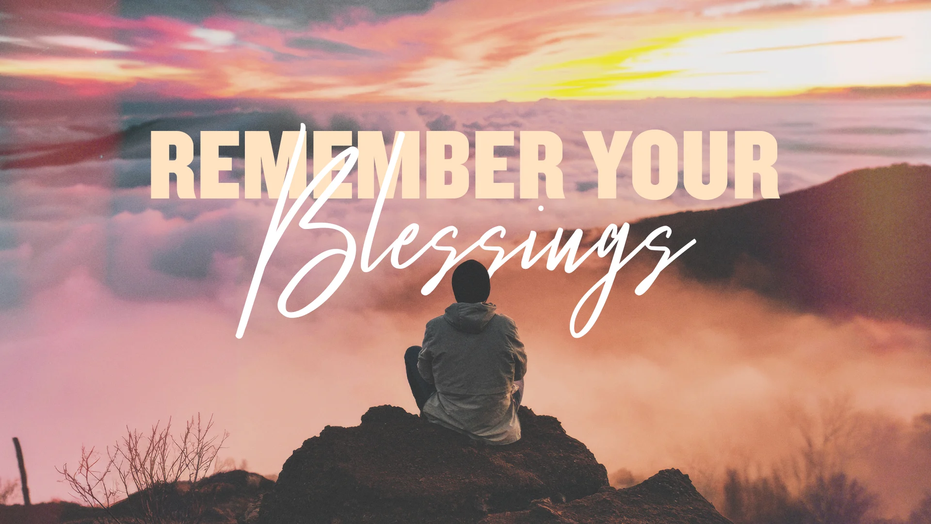 Remember Your Blessings – May 25, 2025